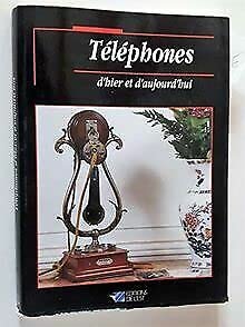 Telephones d'hier et d'aujourd'hui (Reflet et Racine) Books