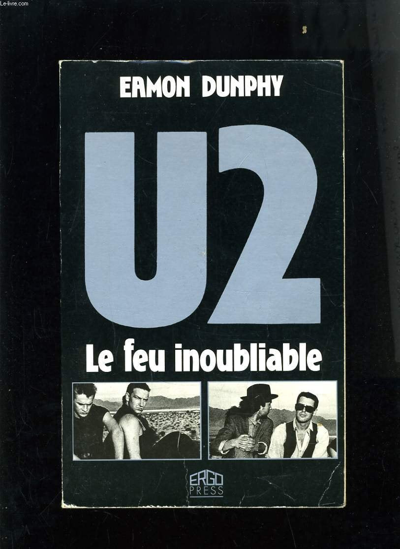 U2 : le feu inoubliable : la biographie du groupe (Ergo Press) Books