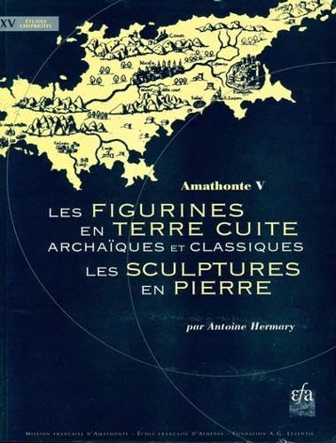 Amathonte. Vol. 5. Les figurines en terre cuite archaïques et classiques, les sculptures en pierre book