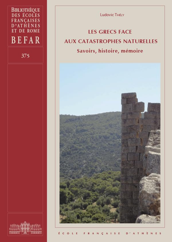 Les Grecs face aux catastrophes naturelles: Savoirs, histoire, mémoire book