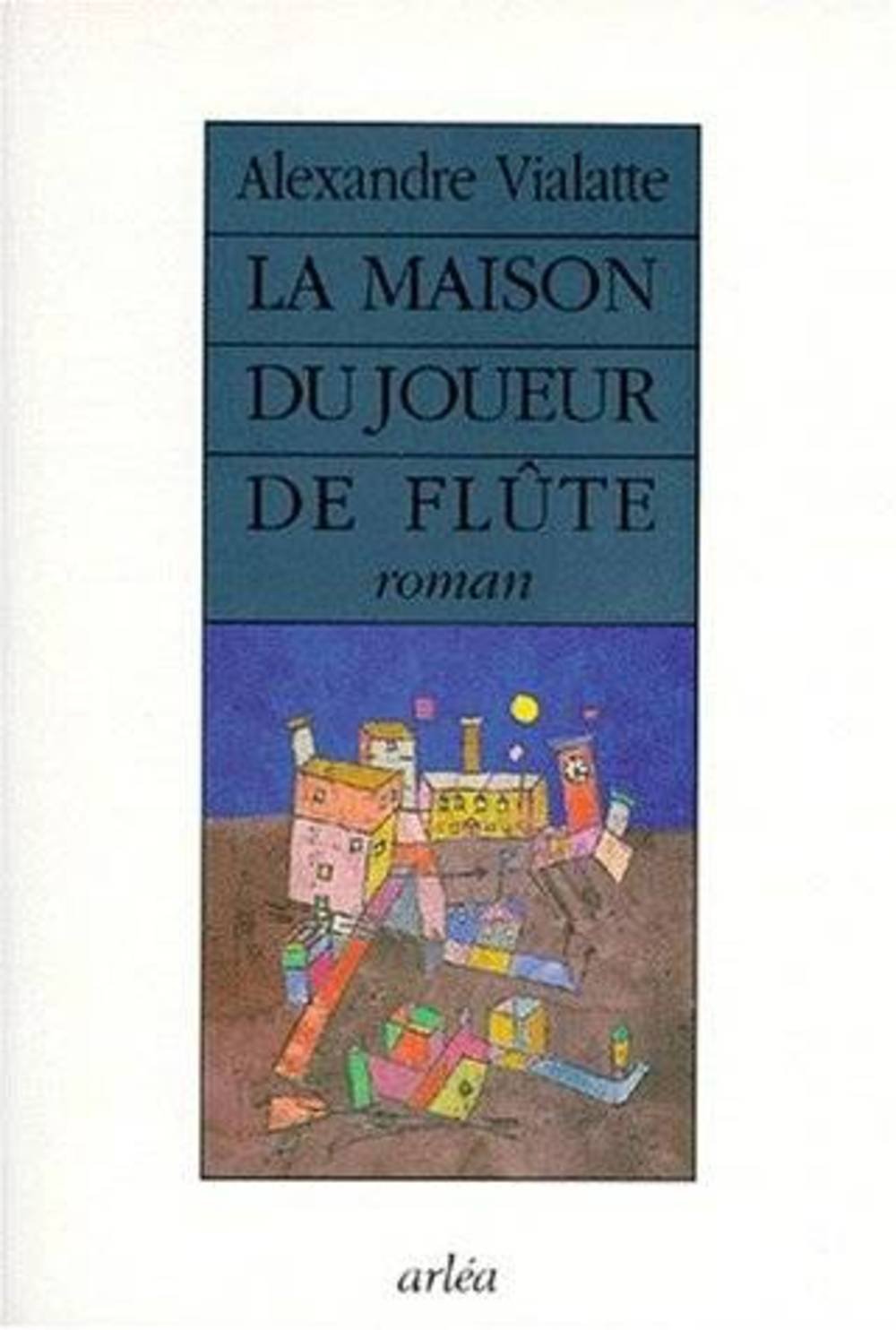 La maison du joueur de flûte: Géographie du grand tourment Books