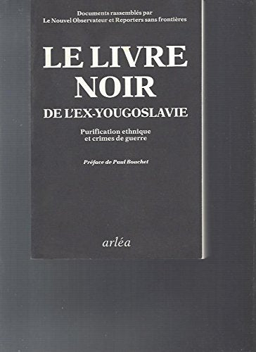 Livre noir : purification ethnique et crimes de guerre dans l'ex-Yougoslavie Books