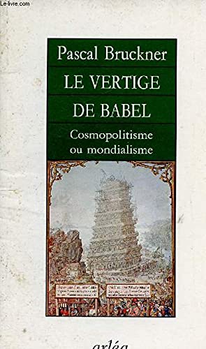 Le vertige de Babel : cosmopolitisme ou mondialisme book