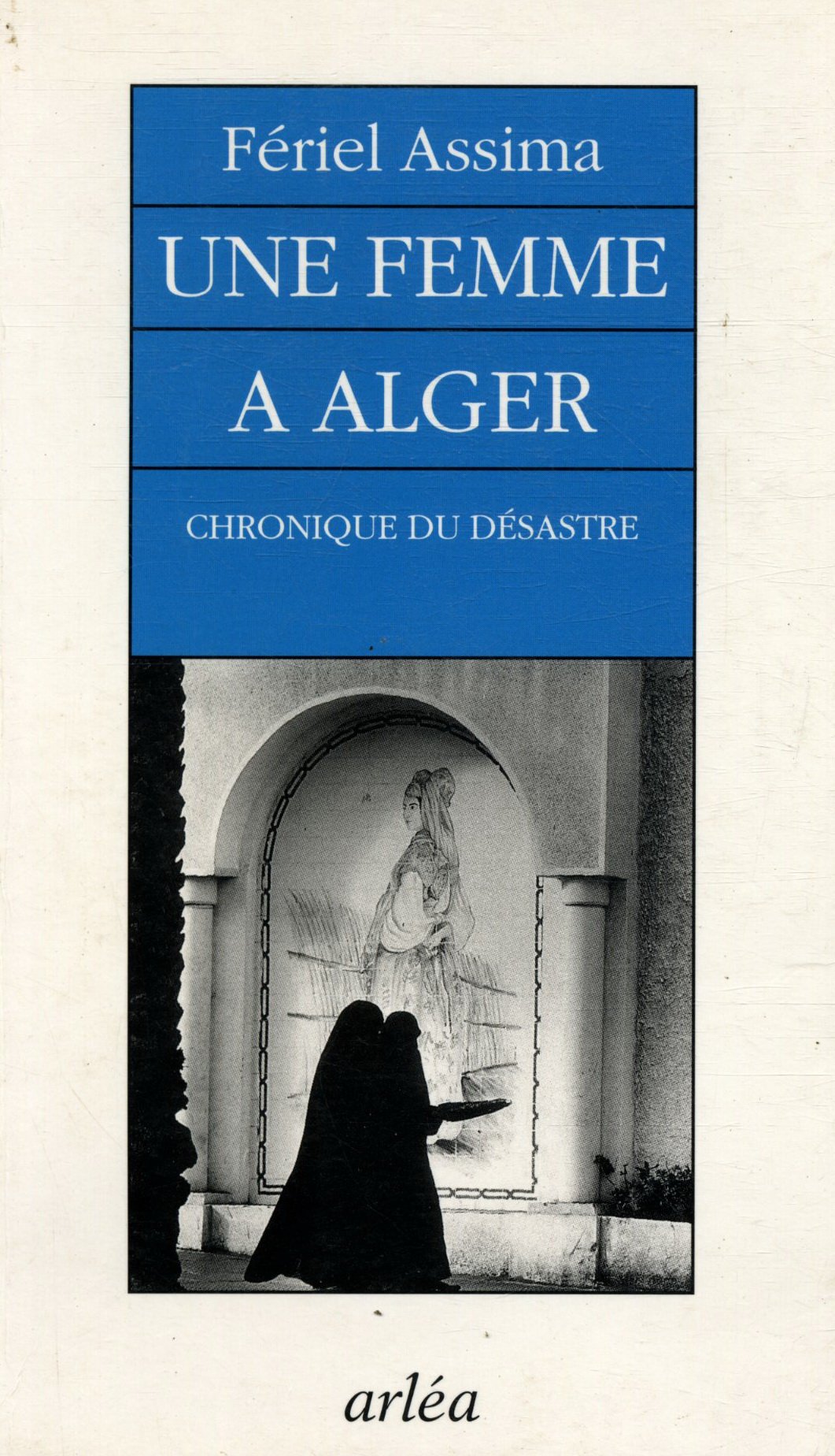 Une femme à Alger: Chronique du désastre Books