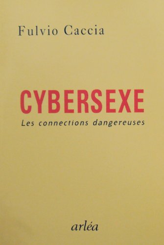Cybersexe: Les connexions dangereuses Books