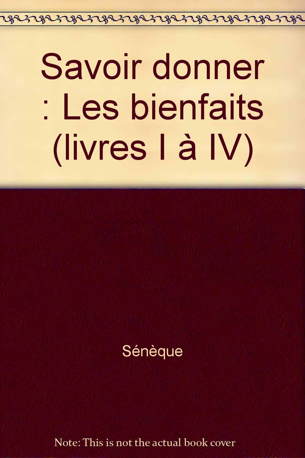 Savoir donner : Les Bienfaits, livres I à IV book