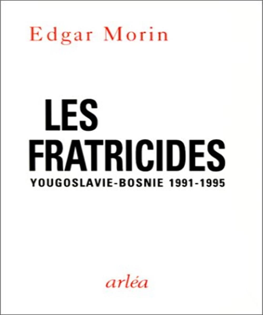 Les Fratricides? Yougoslavie - Bosnie 1991-1995 book