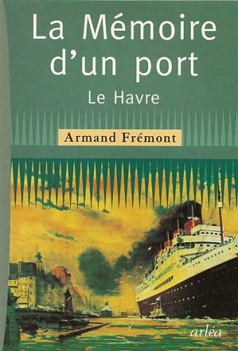 La mémoire d'un port: Le Havre book