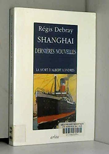 Shanghaï, dernières nouvelles : La Mort d'Albert Londres book