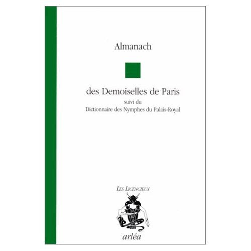 Almanach des demoiselles de Paris. suivi du Dictionnaire des nymphes du Palais-Royal book
