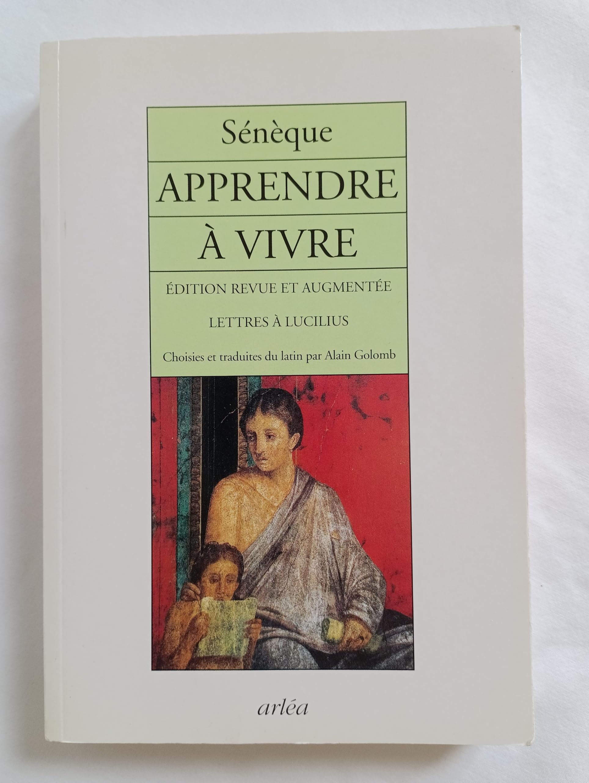 Apprendre à vivre: Lettres à Lucilius Books