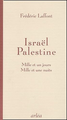 Israel Palestine. Mille Et Un Jours, Mille Et Une Nuits Books