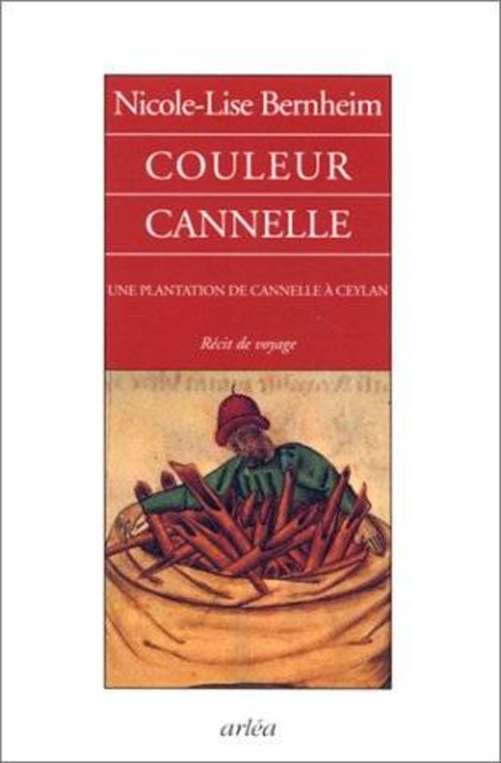 Couleur cannelle : Une plantation de canelle à Ceylan, récit de voyage Contemporary literature