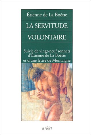 La Servitude volontaire, suivi de "29 sonnets d'Etienne de la Boétie et d'une lettre de Montaigne" book