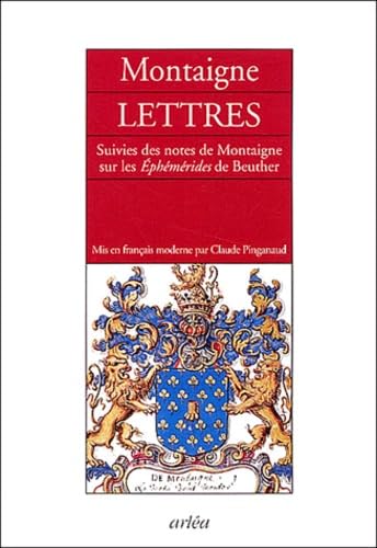 Lettres suivies des Notes de Montaigne sur les Ephémérides de Beuther book