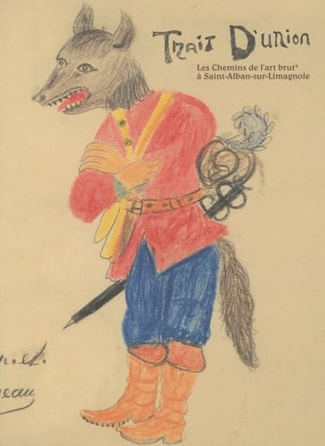 Trait d'union: Les Chemins de l'art brut à Saint-Alban-sur-Limagnole book