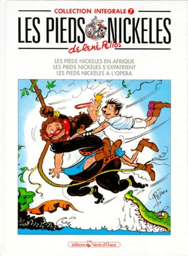Les Pieds Nickelés. Les Pieds Nickelés s'expatrient. Les Pieds Nickelés à l'opéra: Collection intégrale, Les Pieds Nickelés en Afrique Books