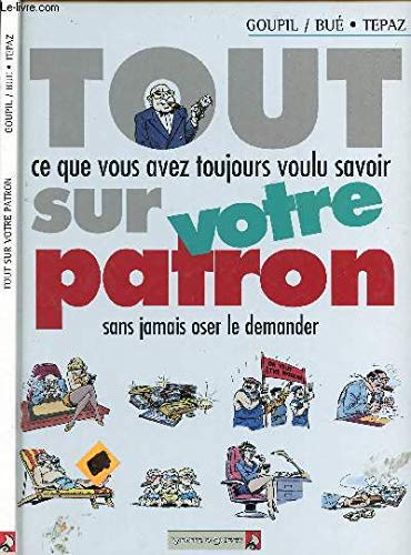 Tout ce que vous avez toujours voulu savoir sur votre patron sans jamais oser le demander Books