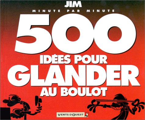 500 idées pour glander au boulot minute par minute Books