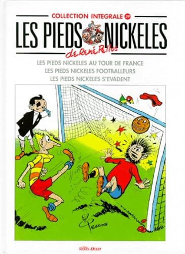 Les Pieds Nickeles : Les Pieds Nickeles Au Tour De France. Les Pieds Nickeles Footballeurs. Les Pieds Nickeles S'Evadent Books
