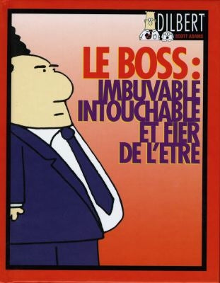 Dilbert. Vol. 1. Le boss, imbuvable, intouchable et fier de l'être book