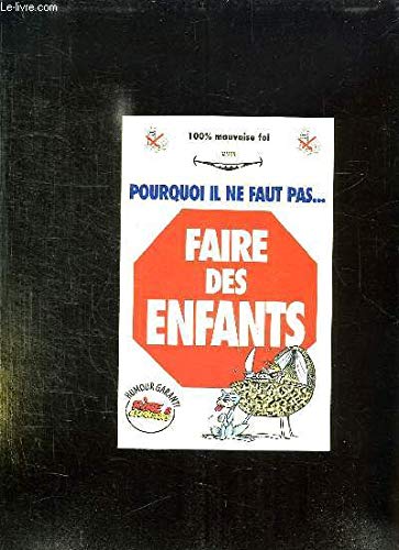 Pourquoi il ne faut pas...faire des enfants book
