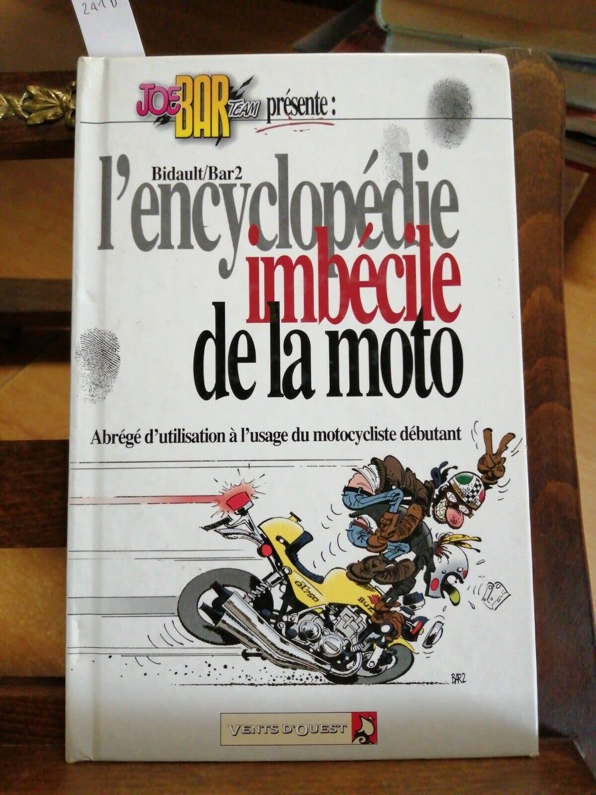 L'Encyclopedie Imbecile De La Moto. Abrege D'Utilisation A L'Usage Du Motocycliste Debutant Books