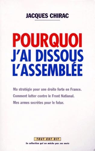 Jacques Chirac : "Pourquoi j'ai dissous l'Assemblée" book