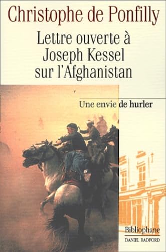 Lettre ouverte à Joseph Kessel sur l'Afghanistan: Suivi de Une envie de hurler Books