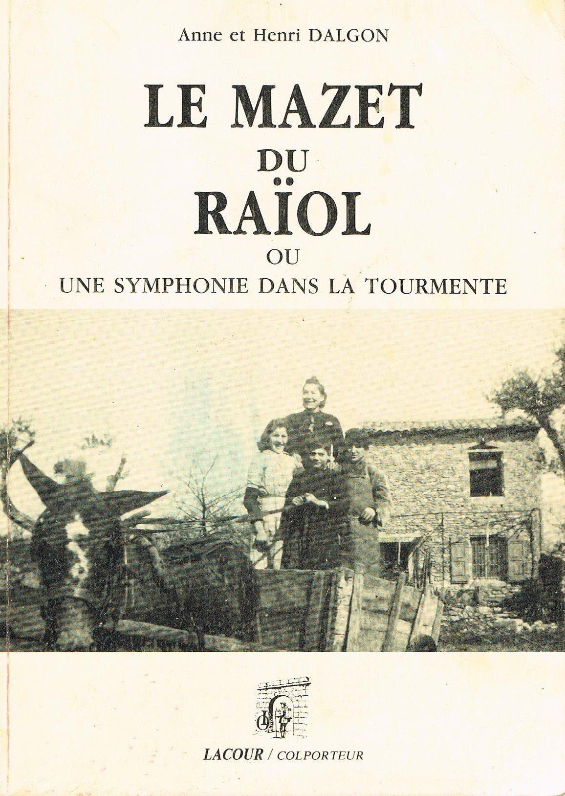 Le Mazet du Raïol ou une Symphonie dans la tourmente Books