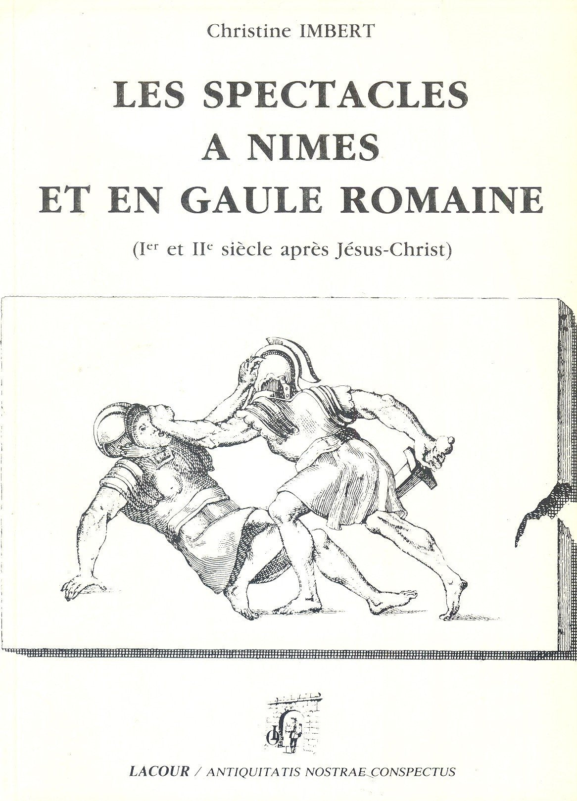 Les spectacles a Nîmes et en Gaule Romaine: Ier et IIe siècle après Jésus-Christ book