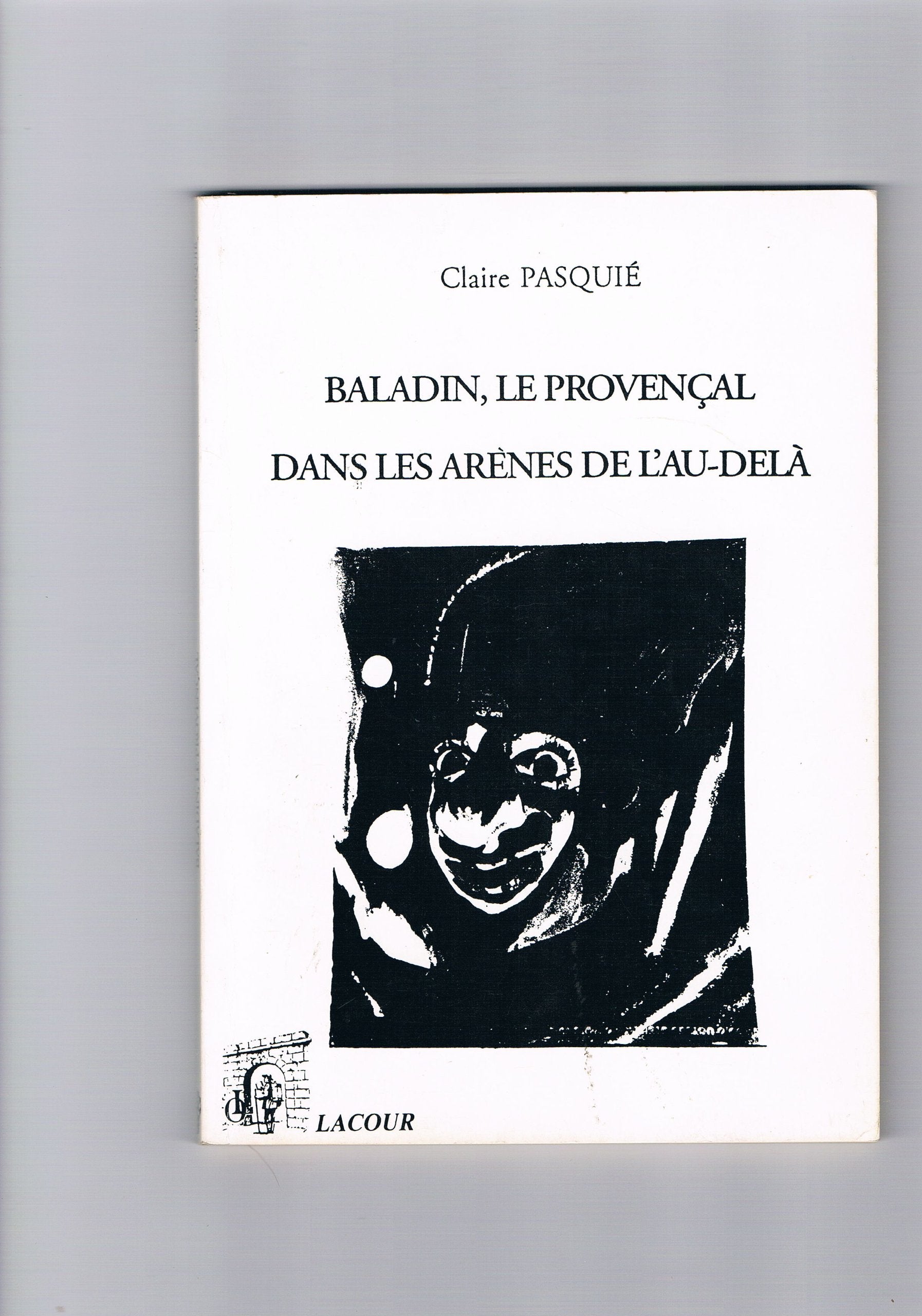 Baladin, le provençal dans les arènes de l'au-delà book
