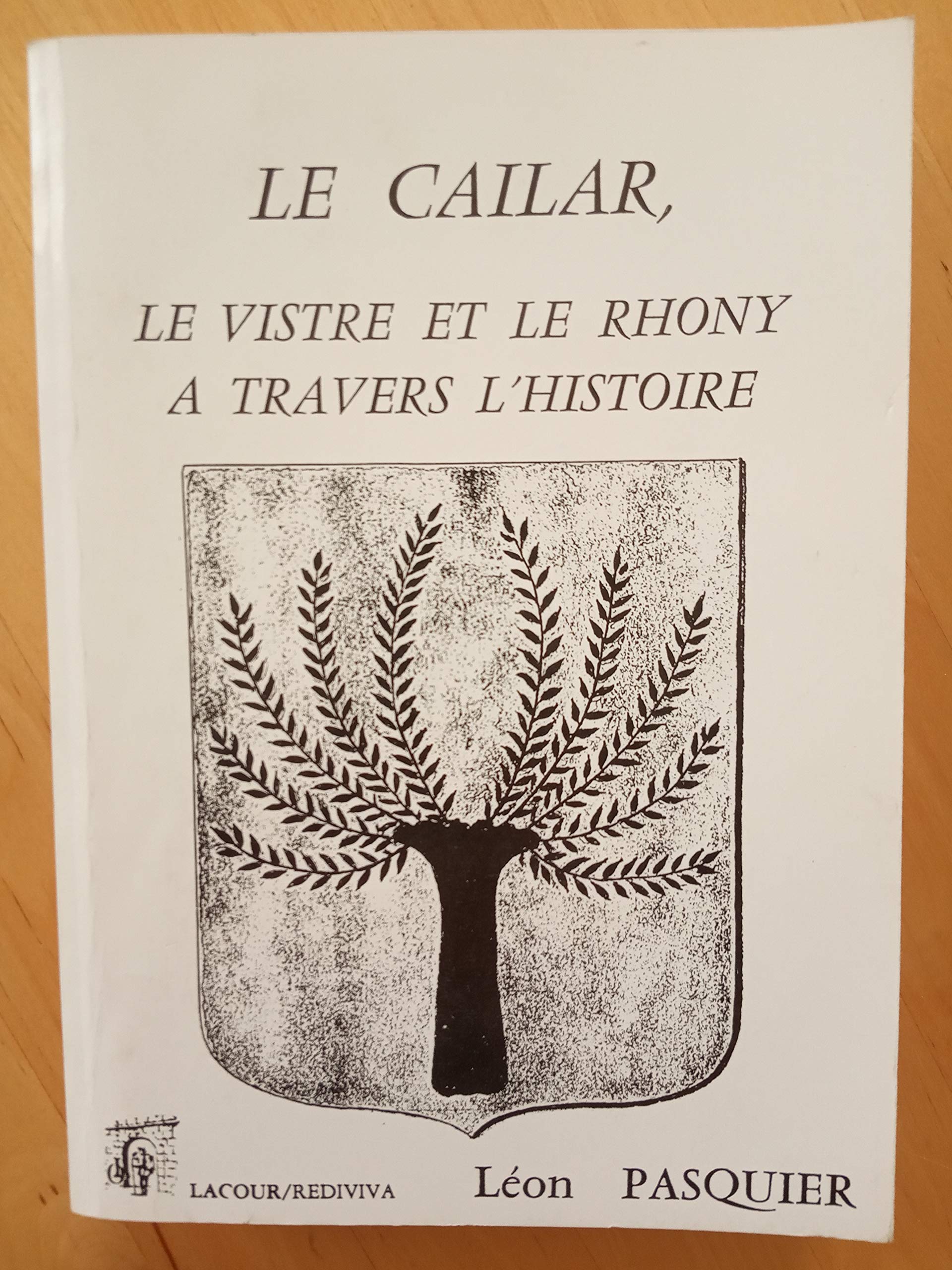Le Cailar, le Vistre et le Rhony à travers l'histoire Books