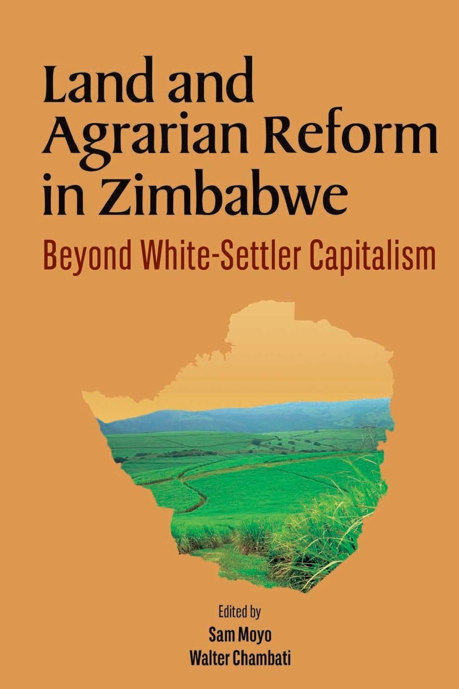 Land and Agrarian Reform in Zimbabwe: Beyond White-settler Capitalism book