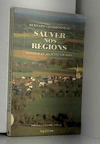 Sauver nos régions : écologie et sociétés locales Professional & Reference Books