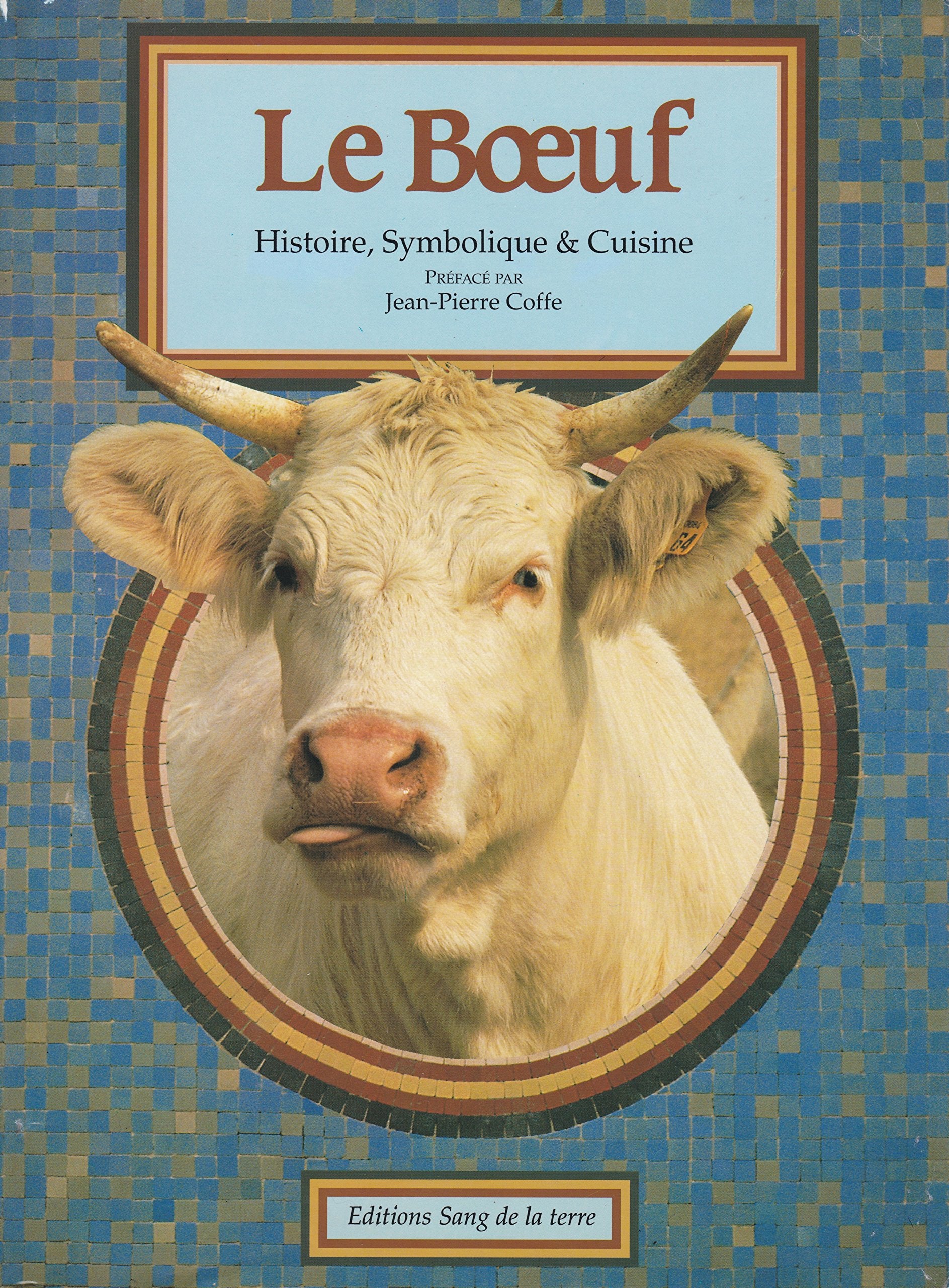 Le boeuf: Histoire symbolique et cuisine Books