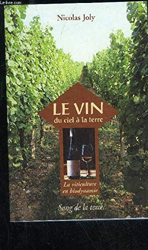 Le vin: Du ciel à la terre, la viticulture en biodynamie Books