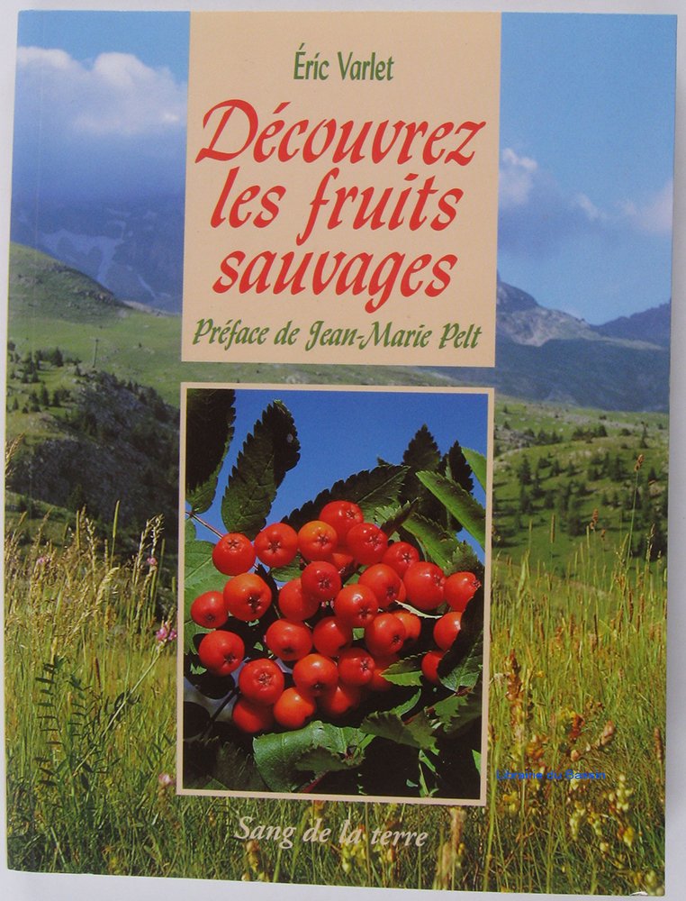 Decouvrez Les Fruits Sauvages. 4eme Edition Books
