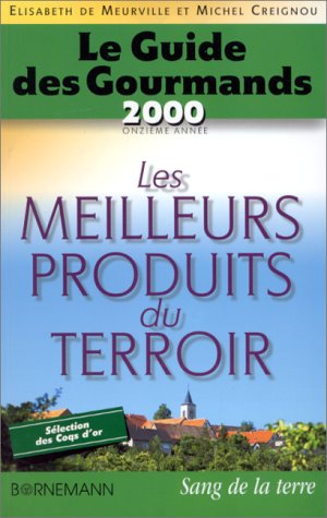 Le Guide des gourmands 2000 : Les Meilleurs Produits du terroir book