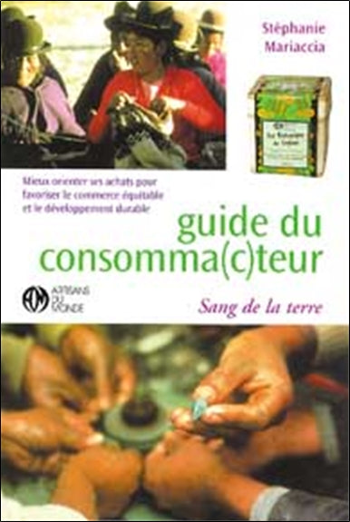 Le guide du consomma(c)teur : mieux orienter ses achats pour favoriser le commerce équitable et préserver l'environnement book