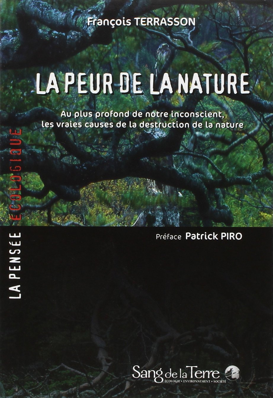La peur de la nature: Au plus profond de notre inconscient, les vraies causes de la destruction de la nature Essays & Short Stories