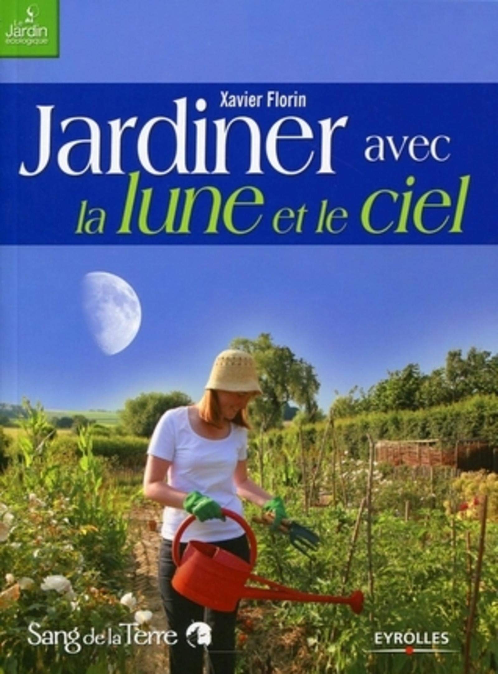JARDINER AVEC LA LUNE ET LE CIEL (0000) Leisure, Home & Garden