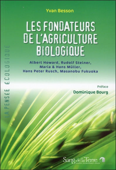Les fondateurs de l'agriculture biologique : Albert Howard, Rudolf Steiner, Maria & Hans Müller, Hans Peter Rusch, Masanobu Fukuoka book