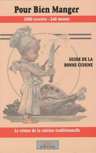 Pour bien manger. Guide de la bonne cuisine. Le retour de la cuisine traditionnelle book