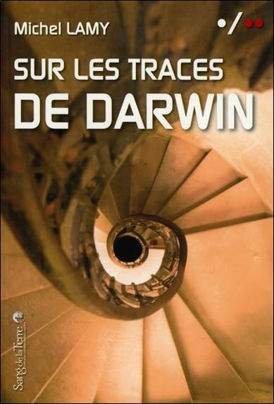 Sur les traces de Darwin: Rencontres au fil de mes voyages Natural Sciences