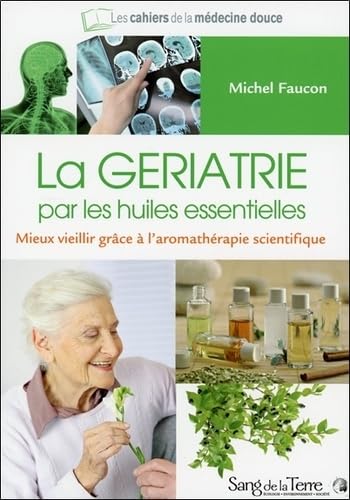 La gériatrie par les huiles essentielles Religion & Esotericism