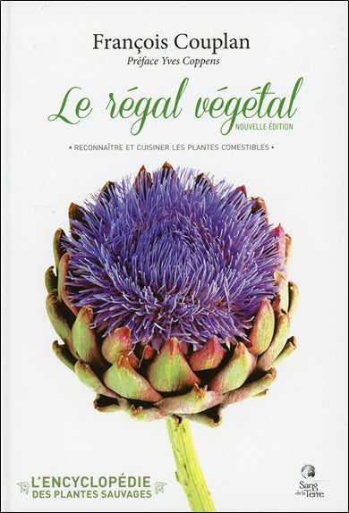 L'encyclopédie des plantes sauvages. Le régal végétal : reconnaître et cuisiner les plantes comestibles Books