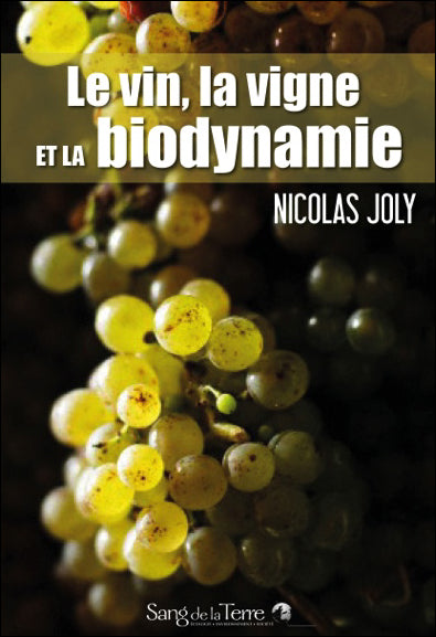 Le vin, la vigne et la biodynamie book
