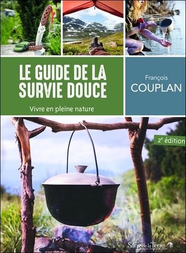 Le guide de la survie douce - Vivre en pleine nature book