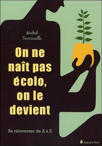 On ne naît pas écolo, on le devient - Se réinventer de A à Z book